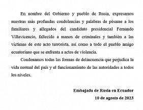 En nombre del Gobierno y pueblo de Rusia, expresamos nuestras más profundas condolencias y palabras de pésame a los familiares y allegados del candidato presidencial Fernando Villavicencio   